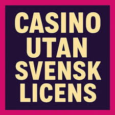 Casino utan svensk licens - En guide till säkra online casinon