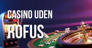 Casino uden ROFUS Find De Bedste Muligheder Uden Restriktioner Casino uden ROFUS Find De Bedste Muligheder Uden Restriktioner