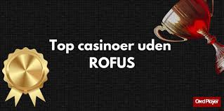 Nye Casino uden ROFUS - Spil Med Rigtige Penge